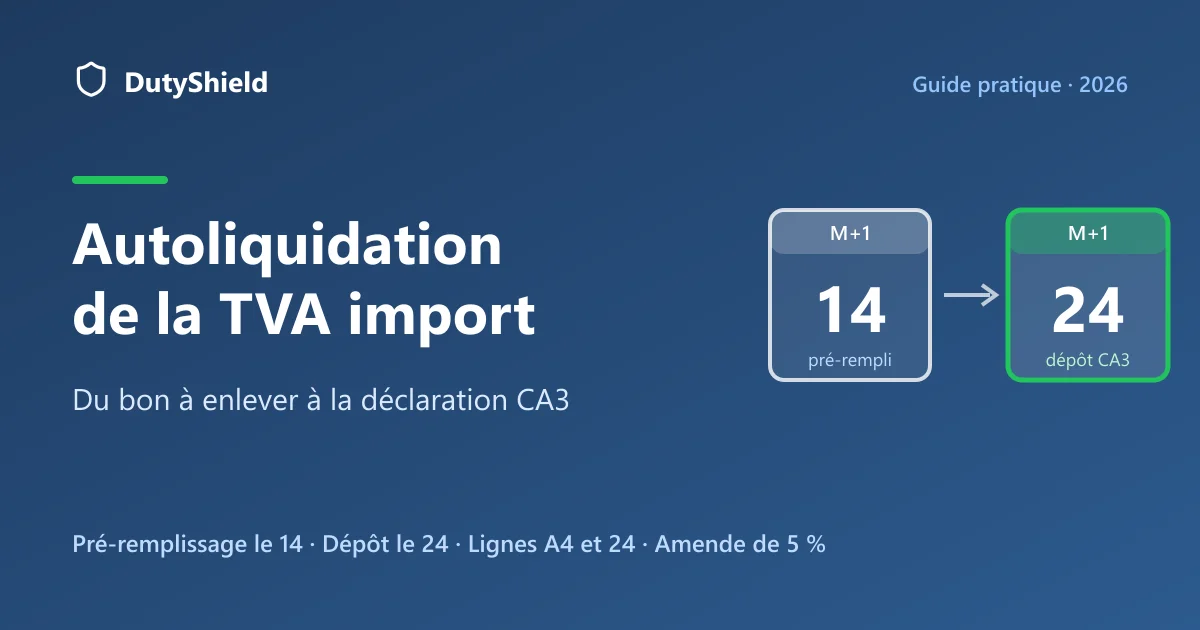 Autoliquidation de la TVA import : du bon à enlever au pré-remplissage du 14 et au dépôt de la CA3 le 24